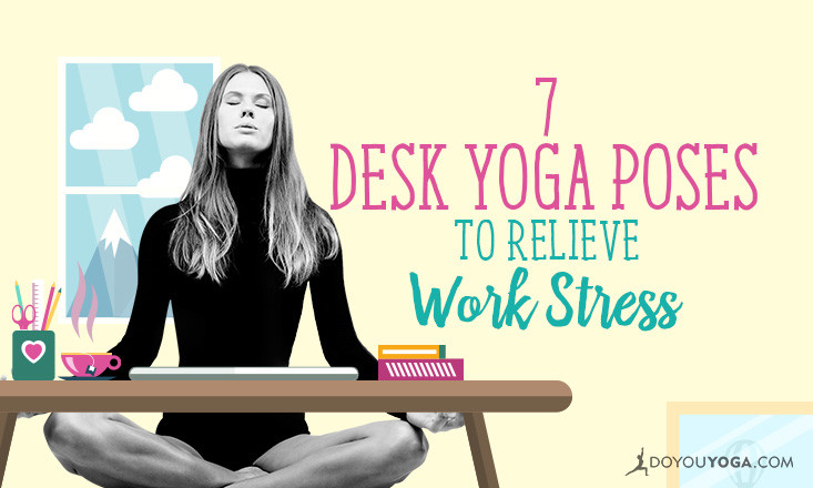 a you Can Stress  To Yoga can At Work You Desk chair poses Poses do Relieve yoga Do in Your